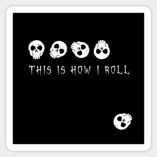 This is how I roll - skulls Sticker